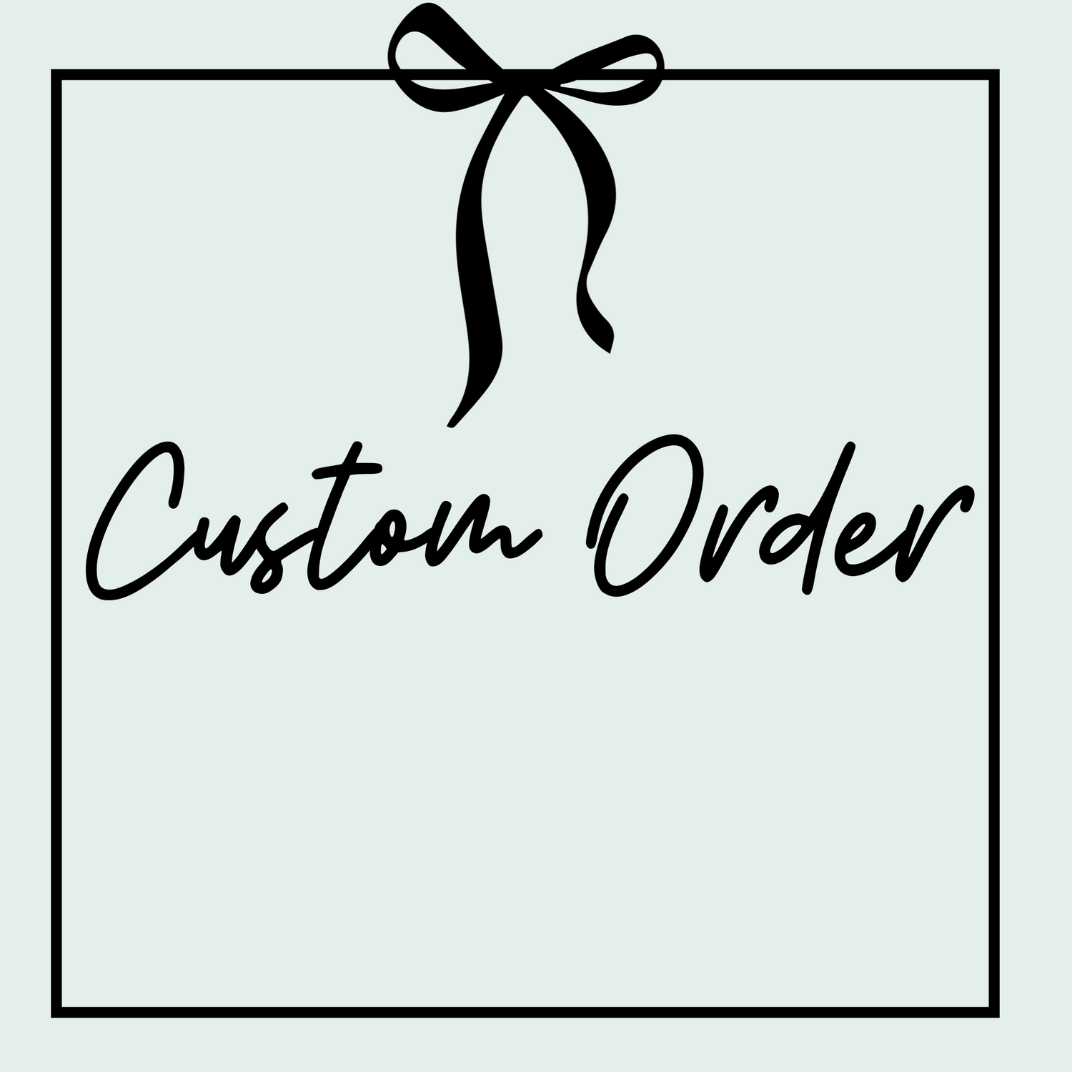 Custom Order